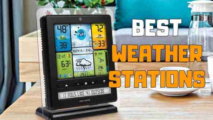 Best Weather Stations in 2020 - Top 6 Weather Station Picks