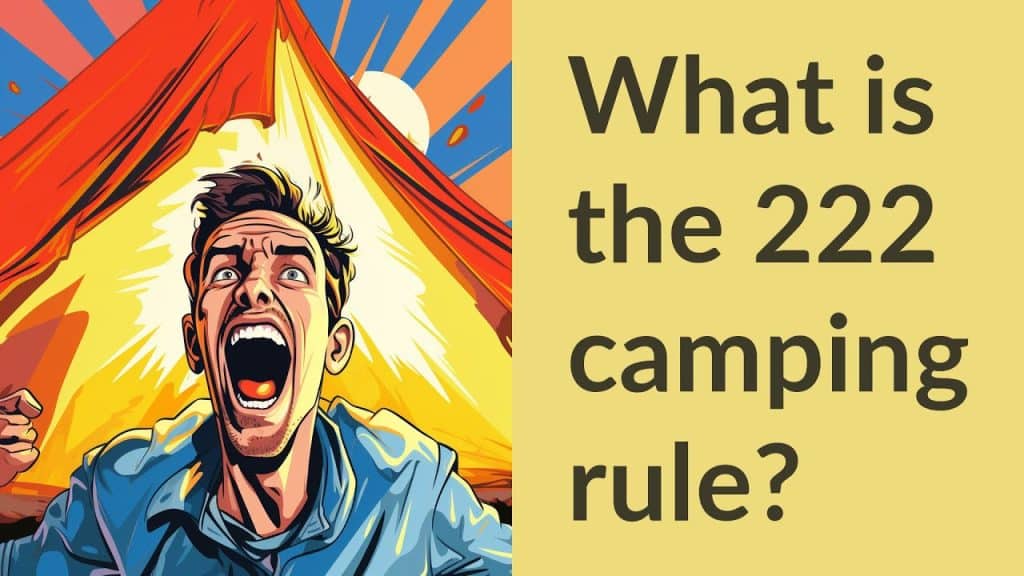 What Is The 222 Rule For Camping?