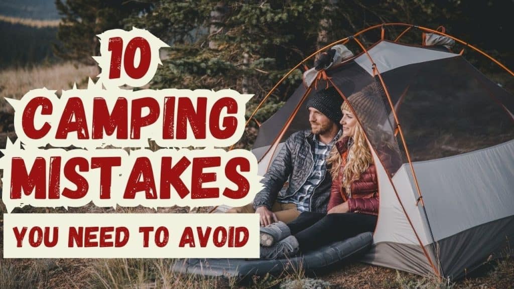 10 Mistakes To Avoid When Camping With Kids