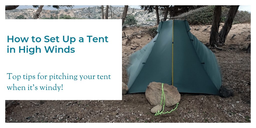 Whats The Best Way To Secure A Camping Tent In Windy Conditions?